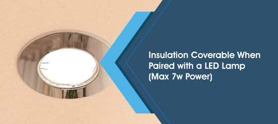 Fire Rated LED downlight with 3 finish - Insulation Coverable When Paired with a LED Lamp (Max 7w Power)